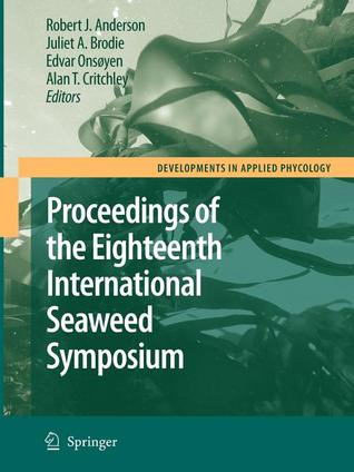 eighteenth-international-seaweed-symposium-proceedings-of-the-eighteenth-international-seaweed-symposium-held-in-bergen-norway-20-25-june-2004