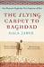 The Flying Carpet to Baghdad One Woman's Fight for Two Orphans of War by Hala Jaber
