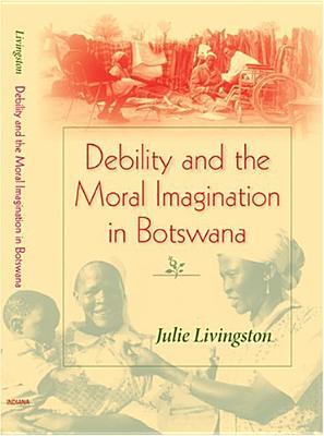 debility-and-the-moral-imagination-in-botswana