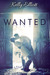 Wanted (Wanted, #1) by Kelly Elliott