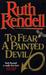 To Fear A Painted Devil by Ruth Rendell