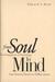 From Soul to Mind The Emergence of Psychology, from Erasmus Darwin to William James by Edward S. Reed