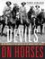 Devils on Horses In the words of the Anzacs in the Middle East 1916-18 by Terry Kinloch