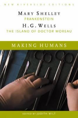 Making Humans: Frankenstein/The Island of Dr. Moreau (New Riverside Editions)