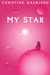 My Star (The Star Series, #1) by Christine Gasbjerg