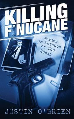 Killing Finucane: Murder in Defence of the Realm FB2 PDF 978-0717135431