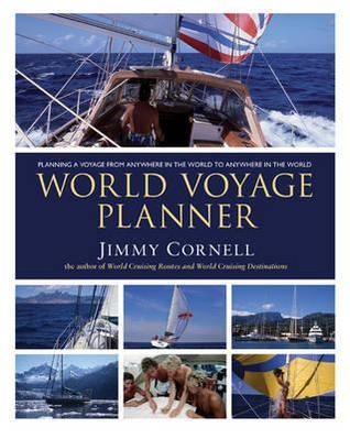World Voyage Planner: Planning a Voyage from Anywhere in the World to Anywhere in the World por Jimmy Cornell