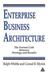 Enterprise Business Architecture: The Formal Link Between Strategy and Results