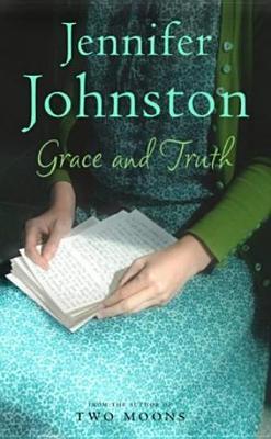 Grace And Truth por Jennifer Johnston 978-0747267515 FB2 MOBI EPUB