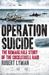 Operation Suicide The Remarkable Story of the Cockleshell Raid by Robert Lyman