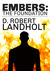Embers The Foundation (Embers, #1) by D. Robert Landholt
