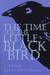 Time Of Little Black Bird by Helen Papanikolas