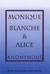 Monique Blanche & Alice -Canc
