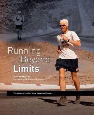 Running Beyond Limits The Adventures Of An Ultra Marathon Runner Running Beyond Limits The Adventures Of An Ultra Marathon Runner