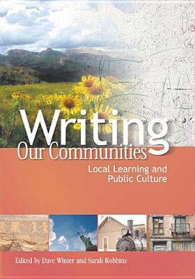 Writing Our Communities: Local Learning and Public Culture Enlaces para descargar libros en línea