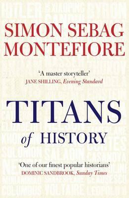 The Giants Who Made Our World - Simon Sebag Montefiore