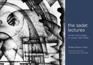 the-sadat-lectures-words-and-images-on-peace-1997-2008