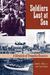 Soldiers Lost at Sea A Chronicle of Troopship Disasters by James E. Wise, Jr.