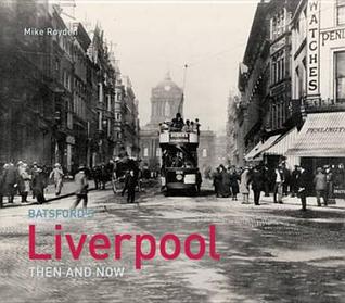 liverpool-then-and-now-jonathan-schofield