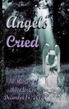 Angels Cried by Stephen L. Wilson Angels Cried by Stephen L. Wilson