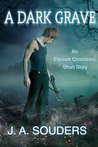 A Dark Grave (The Elysium Chronicles, #0.5)