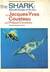 The Shark Splendid Savage of the Sea by Jacques-Yves Cousteau