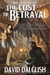 The Cost of Betrayal (The Half-Orcs, #2) by David Dalglish