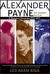Alexander Payne His Journey in Film A Reporter's Perspective, 1998-2012 by Leo Adam Biga