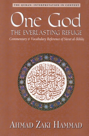 One God, the Everlasting Refuge: Commentary & Vocabulary Reference of Surat al-Ikhlas
