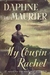 My Cousin Rachel by Daphne du Maurier