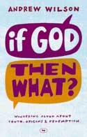 if-god-then-what-wondering-aloud-about-truth-origins-redemption
