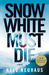 Snow White Must Die (Bodenstein & Kirchhoff, #4) by Nele Neuhaus