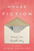 The House of Fiction Leonard, Susan and Elizabeth Jolley by Susan Swingler