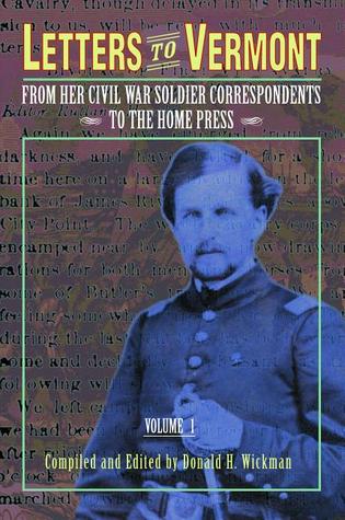 letters-to-vermont-from-her-civil-war-soldier-correspondents-to-the-home-press-volume-1