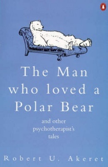 The Man Who Loved A Polar Bear And Other Psychotherapists Tales
