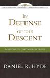 In Defense Of The Descent (Explorations In Reformed Confessional Theology)