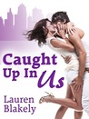 Caught Up in Us (Caught Up in Love, #1)