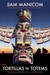 Tortillas to Totems by Sam Manicom