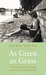As Green as Grass Growing Up Before, During & After the Second World War by Emma Smith