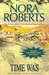 Time Was (Time and Again Hornblower-Stone #1) by Nora Roberts