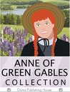 Anne of Green Gables Collection: 11 Books (Anne of Green Gables, #1-3, #5, #7-8)