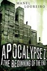 The Beginning of the End (Apocalypse Z, #1)