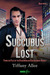 Succubus Lost (From the Files of the Otherworlder Enforcement Agency, #2) by Tiffany Allee