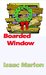 Boarded Window (Warm Bodies) by Isaac Marion