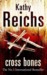 Cross Bones (Temperance Brennan, #8) by Kathy Reichs