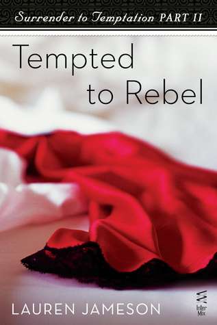surrender-to-temptation-part-ii-tempted-to-rebel