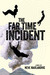 The Far Time Incident (The Incident Series, #1) by Neve Maslakovic