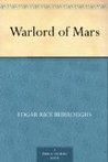 The Warlord of Mars (Barsoom, #3)