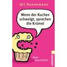 Wenn der Kuchen schweigt, sprechen die Krümel
