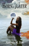 Born of Water (Rise of the Fifth Order, #1)
